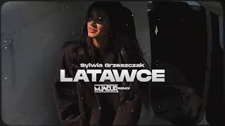 Sylwia Grzeszczak - LATAWCE (MUNDUR REMIX)