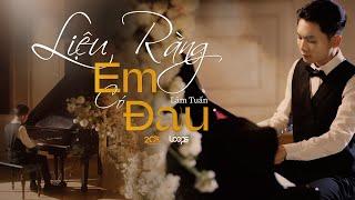 Liệu Rằng Em Có Đau - Lâm Tuấn | Official Music Video
