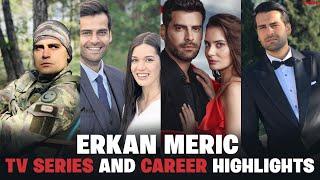 Erkan Meric: TV Series and Career Highlights