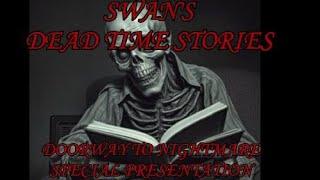 DVR PLUS a Doorway To Nightmare Special Presentation. SWAN'S DEAD TIME STORIES Episode 01