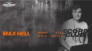 Melodic House & Techno mix |  DJ MAX HELL  | Radio RECORD Moldova | episode 2725| 2024-29-10