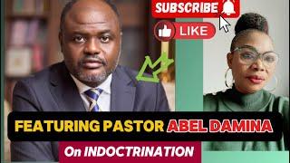 Questioning Inherited Beliefs and Indoctrination With Pastor Abel DAMINA