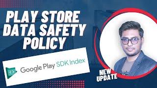 Google Play Console Data Safety Update | Privacy Policy| Google Play SDK Index | Admob