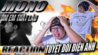(REACTION) MONO - 'Ôm Em Thật Lâu' l TUYỆT ĐỐI ĐIỆN ẢNH !!! 10 ĐIỂM !!!