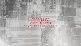 Super 8 & Tab - Good Times (KhoMha Extended Remix)