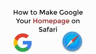 How to Make Google Your Homepage on Safari