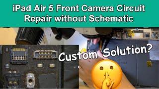 iPad Air 5 Front Camera Fix: No Schematic, Custom Solution! 【Motherboard Repair】