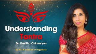 Mysteries of Tantra with Dr. Kavitha Chinnaiyan | Learn the 10 Fundamentals