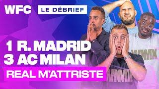  Debrief Real Madrid - AC Milan (1-3) / Ligue des Champions