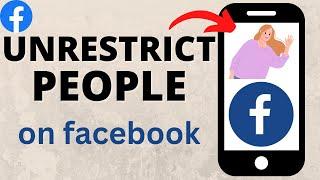 How to Unrestrict Someone on Facebook - iPhone & Android