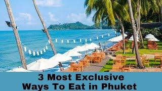 3 Most Unique Restaurants in Phuket | Thailand | Free Wings ||