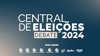 07/8/24 - Debate Central de Eleições 2024 - Prefeitura de Salvador - FALA BAHIA - Bahia FM