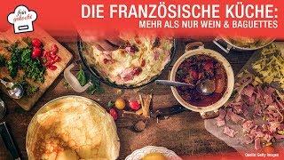 Die französische Küche: Mehr als nur Wein & Baguettes