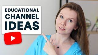 10 YouTube channel ideas in the educational niche