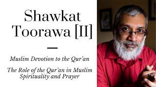 Why do Muslims love the Qur'an? Yale Professor Shawkat Toorawa on Muslim Devotion to the Qur'an