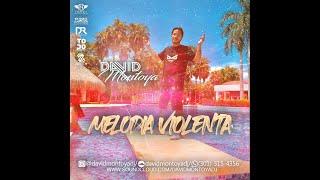 MELODIA VIOLENTA ( FRESEO  ) - DAVID MONTOYA DJ