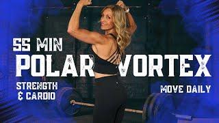 55 Minute Polar Vortex | Strength and Cardio | No Repeats