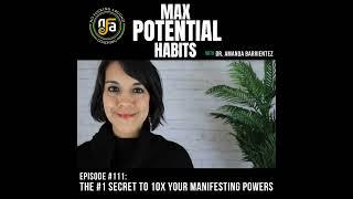 S1:E111. The #1 Secret to 10X Your MANIFESTING POWERS