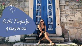 Eski Foça Vlog | Ege'nin en güzel kasabalarından