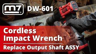 power tool repair - Cordless Impact Wrench DW-601 Replace Output Shaft ASSY