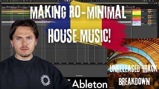 How To Make Rominimal House Music (Unreleased Track Breakdown)!