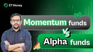 Alpha vs momentum funds: Where should you invest?