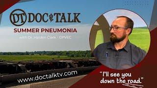 DocTalk Ep 638 - Summer Pneumonia with Dr. Halden Clark