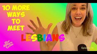 10 More Ways to Meet Lesbians – Let’s Get Woo Woo!