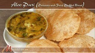 Aloo Puri - Potatoes with Fried Puffed Bread Recipe by Manjula