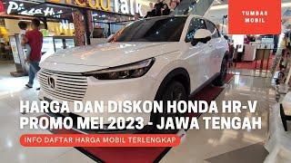 Update Harga dan Diskon Honda HR-V - Promo Mei 2023 - OTR Jawa Tengah