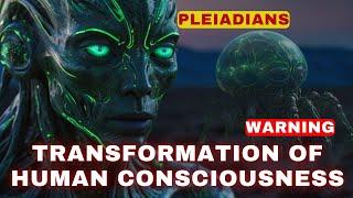 [Pleiadians] The Transformation of Human Consciousness is SOON