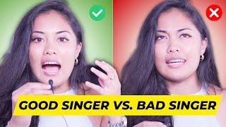 How To Be A Good Singer vs. Bad Singer