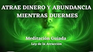  MEDITACIÓN con AFIRMACIONES MUY PODEROSAS para ATRAER ABUNDANCIA, DINERO y PROSPERIDAD AL DORMIR 