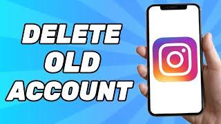 How to Delete Old Instagram Account Without Password, Email and Phone Number (2025)