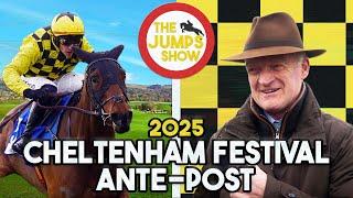 NEW SUPREME FAVOURITE! | Cheltenham Festival 2025 Ante-Post #2