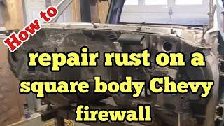 How to repair rust on a square body Chevy firewall