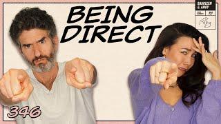 Q&A! How To Be Direct, Burying Dreams And Playing Paparazzi - Ep 346 - Dear Shandy