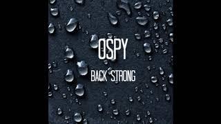 Ospy -  BackStrong (Official Audio)