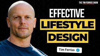 Tim Ferriss on Effective Lifestyle Design and Why You Need to Test and Experiment Constantly