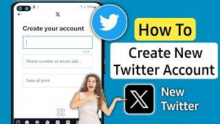 How to Create Twitter Account | Make Twitter Account | Create New Account on Twitter (2024)