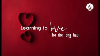 Learning to love for the long haul | Dr. Willie & Mrs. Elaine Oliver