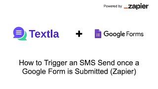 How to Trigger an SMS Send in Textla once a Google Form is Submitted (Zapier)