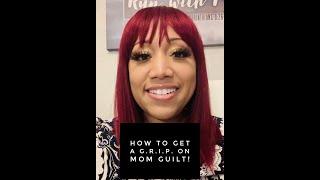 How to Get a G.R.I.P. on Mom Guilt