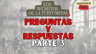 PREGUNTAS Y RESPUESTAS  - LOS SECRETOS DE LA PERFUMERÍA cap 24