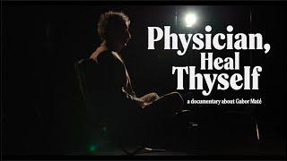 Physician, Heal Thyself a documentary about Gabor Maté