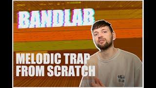 How to make a MELODIC TRAP beat from scratch (BandLab Tutorial)