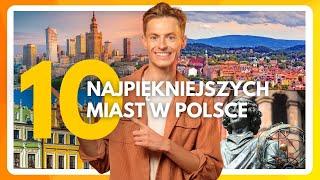 NAJPIĘKNIEJSZE MIASTA W POLSCE. Mój faworyt jest tylko jeden! (TOP 10)