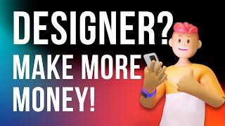 Amazing New Ways For Designers To Make Money In 2021 — $100 in 10 Minutes