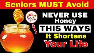 SENIORS: 7 Honey Mistakes RUINING Your Health! (Are YOU Making These?) | Senior Health Tips