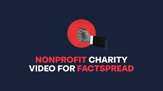 Nonprofit Charity Video for Factspread